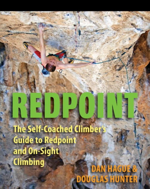 Redpoint : The Self-Coached Climber's Guide to Redpoint and On-Site Climbing, EPUB eBook