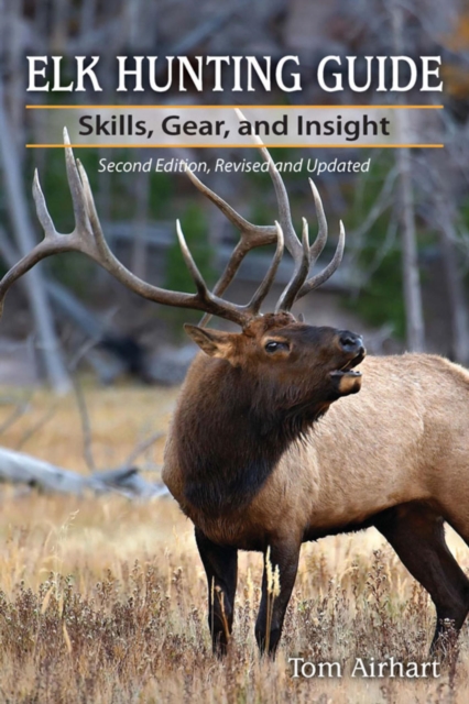 Elk Hunting Guide : Skills, Gear, and Insight, EPUB eBook