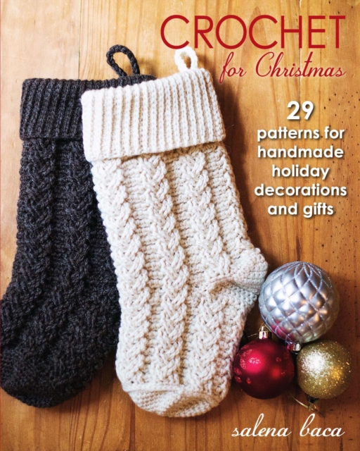 Crochet for Christmas : 29 Patterns for Handmade Holiday Decorations and Gifts, EPUB eBook