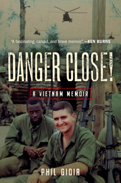 Danger Close! : A Vietnam Memoir, Hardback Book