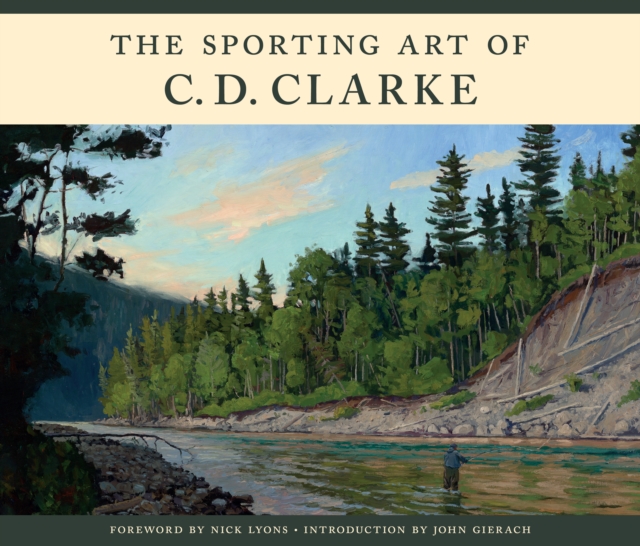 The Sporting Art of C. D. Clarke, Hardback Book