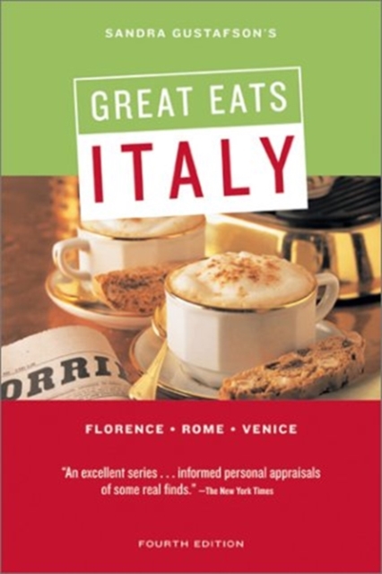 Sandra Gustafson's Great Eats Italy : Florence Rome Venice, Paperback Book