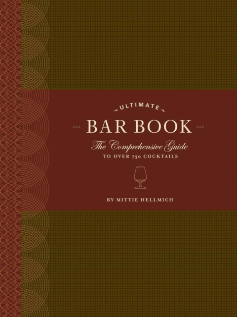 The Ultimate Bar Book: The Comprehensive Guide to Over 1,000 Cocktails, Hardback Book