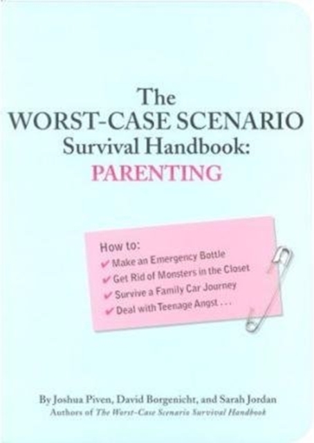 The The Worst-case Scenario Survival Handbook The Worst-case Scenario Survival Handbook : Parenting Parenting, Paperback Book