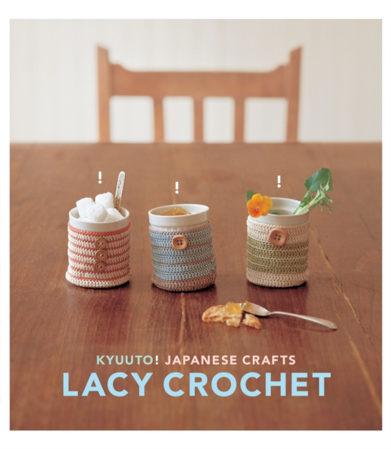 Kyuuto! Japanese Craft Lacy Crochel!, Paperback / softback Book