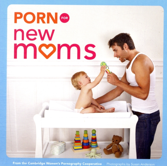 Porn for New Mums, Paperback / softback Book