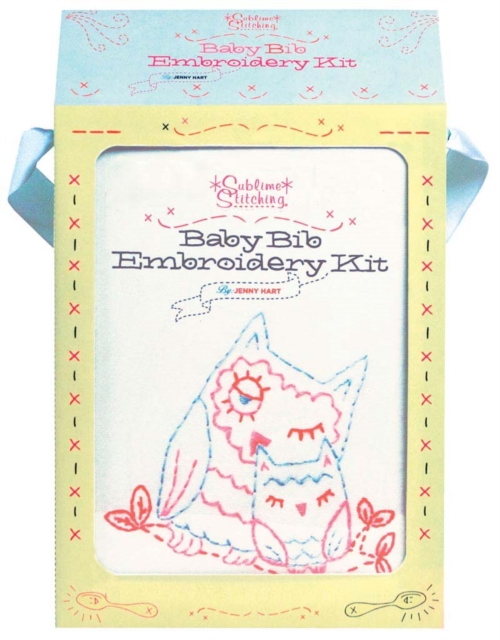 Baby Bib Embroidery Kit : Tools and Techniques for Utterly Adorable Projects, Kit Book