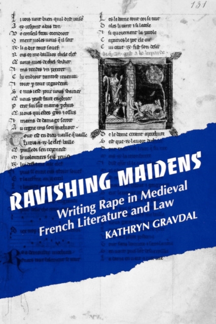 Ravishing Maidens : Writing Rape in Medieval French Literature and Law, PDF eBook