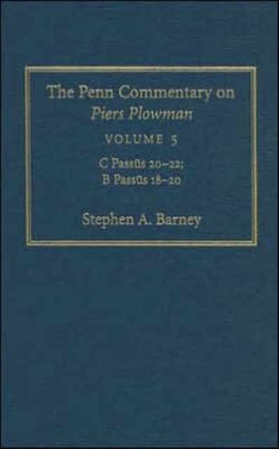The Penn Commentary on Piers Plowman, Volume 5 : C Passus 2-22; B Passus 18-2, PDF eBook