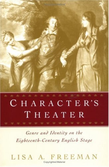 Character's Theater : Genre and Identity on the Eighteenth-Century English Stage, PDF eBook