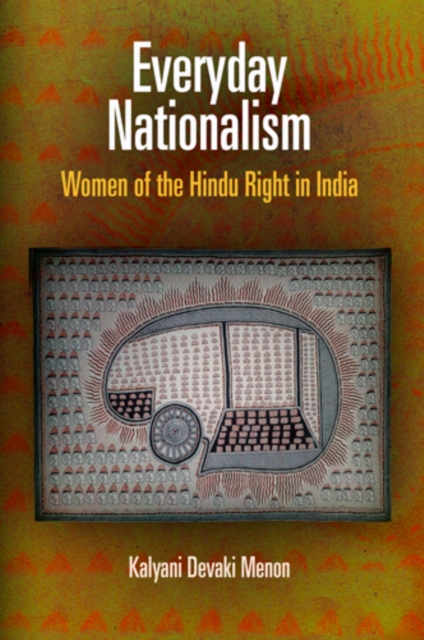 Everyday Nationalism : Women of the Hindu Right in India, PDF eBook