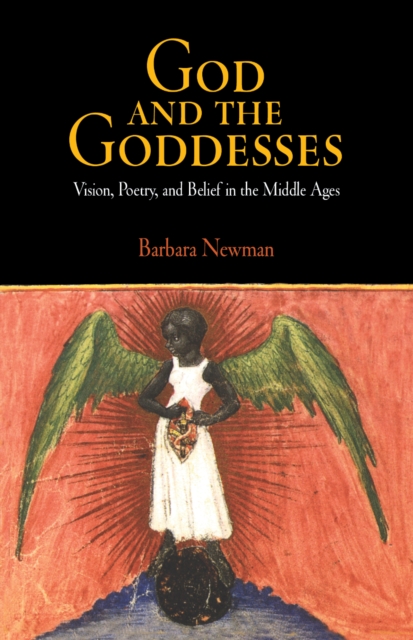God and the Goddesses : Vision, Poetry, and Belief in the Middle Ages, PDF eBook