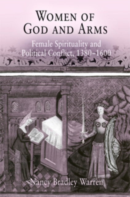 Women of God and Arms : Female Spirituality and Political Conflict, 138-16, PDF eBook