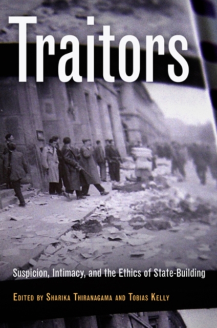 Traitors : Suspicion, Intimacy, and the Ethics of State-Building, PDF eBook