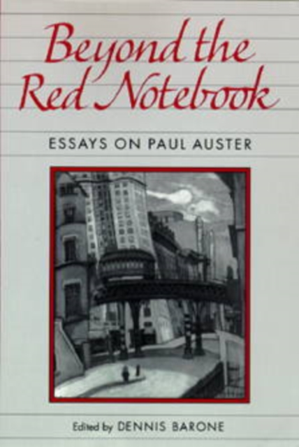Beyond the Red Notebook : Essays on Paul Auster, PDF eBook