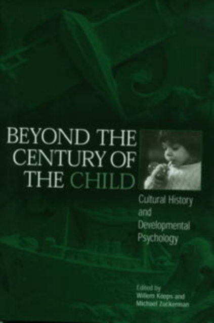Beyond the Century of the Child : Cultural History and Developmental Psychology, PDF eBook