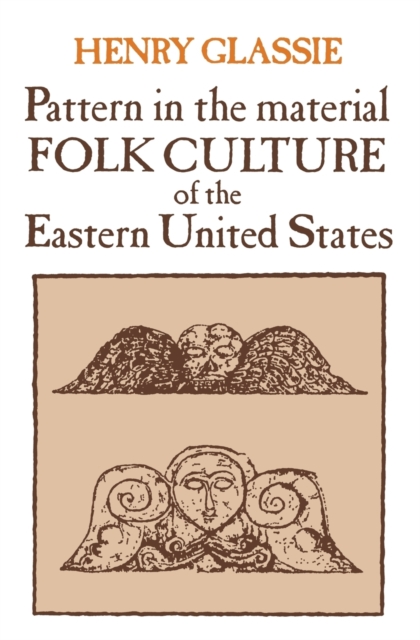 Pattern in the Material Folk Culture of the Eastern United States, Paperback / softback Book