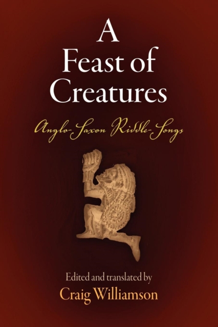 A Feast of Creatures : Anglo-Saxon Riddle-Songs, Paperback / softback Book