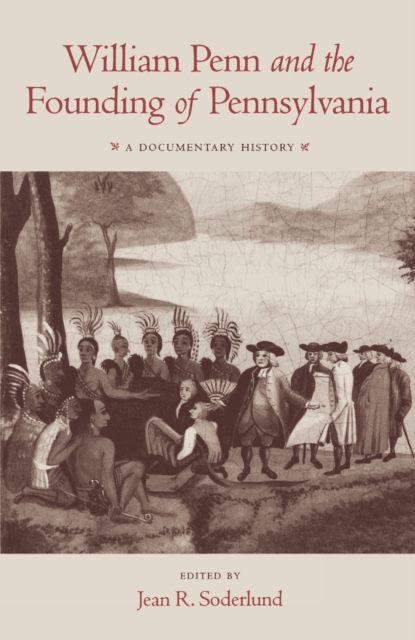 William Penn and the Founding of Pennsylvania : A Documentary History, Paperback / softback Book