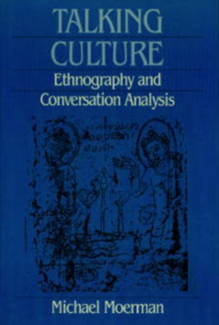 Talking Culture : Ethnography and Conversation Analysis, Paperback / softback Book
