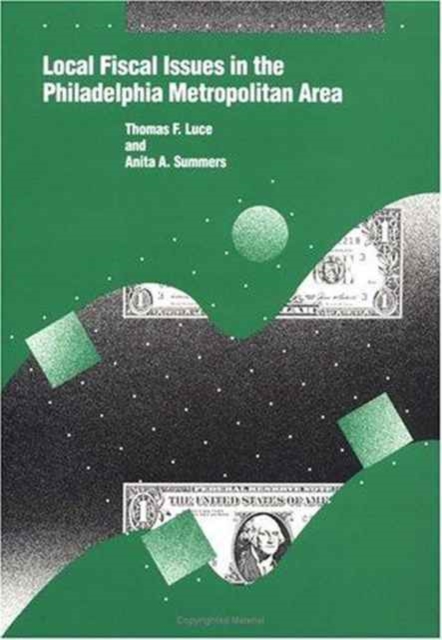 Local Fiscal Issues in the Philadelphia Metropolitan Area, Paperback / softback Book