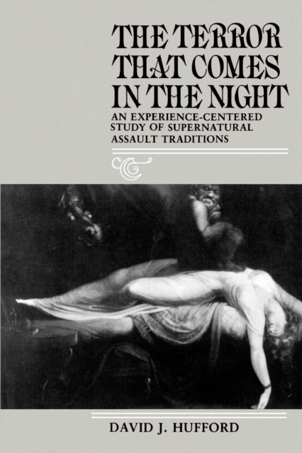 The Terror That Comes in the Night : An Experience-Centered Study of Supernatural Assault Traditions, Paperback / softback Book