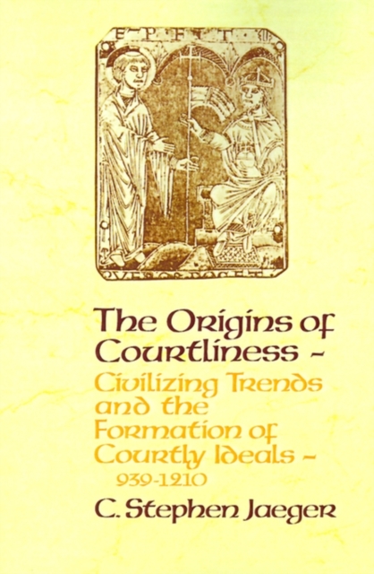 The Origins of Courtliness : Civilizing Trends and the Formation of Courtly Ideals, 939-1210, Paperback / softback Book