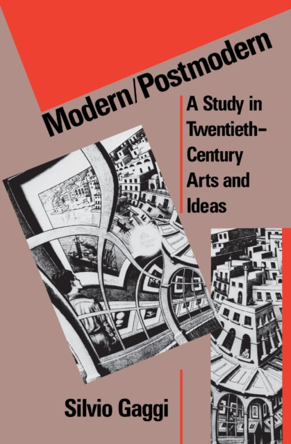 Modern/Postmodern : A Study in Twentieth-Century Arts and Ideas, Paperback / softback Book