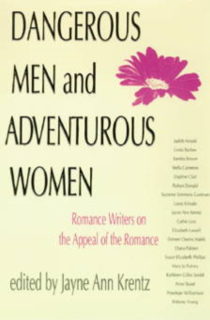 Dangerous Men and Adventurous Women : Romance Writers on the Appeal of the Romance, Paperback / softback Book