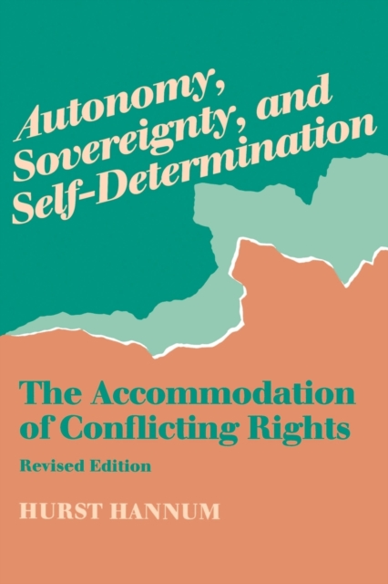 Autonomy, Sovereignty, and Self-Determination : The Accommodation of Conflicting Rights, Paperback / softback Book