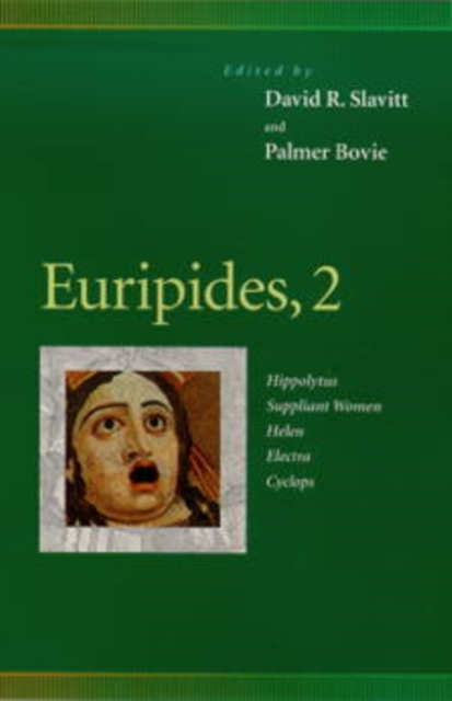Euripides, 2 : Hippolytus, Suppliant Women, Helen, Electra, Cyclops, Paperback / softback Book