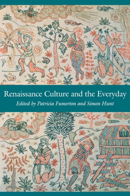 Renaissance Culture and the Everyday, Paperback / softback Book