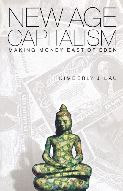 New Age Capitalism : Making Money East of Eden, Paperback / softback Book