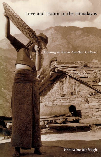Love and Honor in the Himalayas : Coming To Know Another Culture, Paperback / softback Book