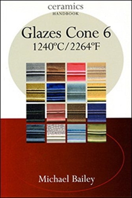 Glazes Cone 6 : 1240 C / 2264 F, Paperback Book