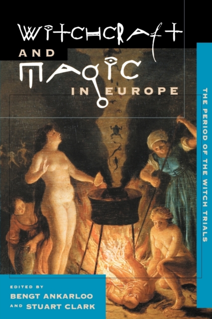 The Witchcraft and Magic in Europe : The Period of the Witch Trials Volume 4, Paperback Book