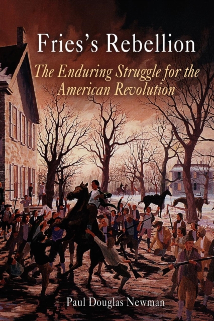 Fries's Rebellion : The Enduring Struggle for the American Revolution, Paperback / softback Book