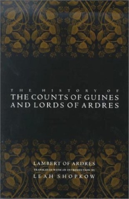 The History of the Counts of Guines and Lords of Ardres, Paperback / softback Book