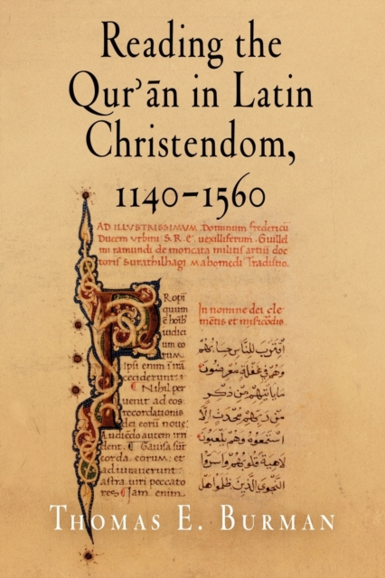Reading the Qur'an in Latin Christendom, 1140-1560, Paperback / softback Book