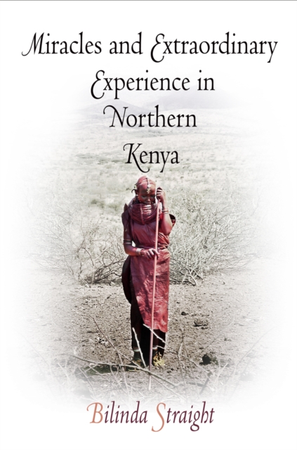 Miracles and Extraordinary Experience in Northern Kenya, Paperback / softback Book