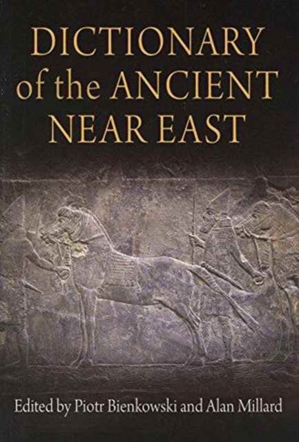 DICTIONARY OF THE ANCIENT NEAR EAST, Paperback Book