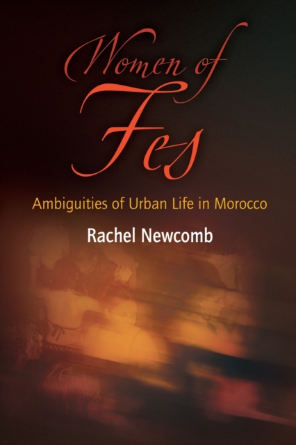 Women of Fes : Ambiguities of Urban Life in Morocco, Paperback / softback Book