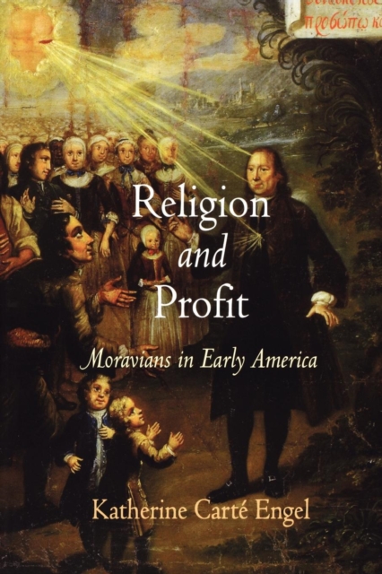 Religion and Profit : Moravians in Early America, Paperback / softback Book