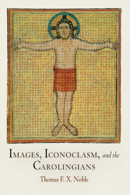 Images, Iconoclasm, and the Carolingians, Paperback / softback Book