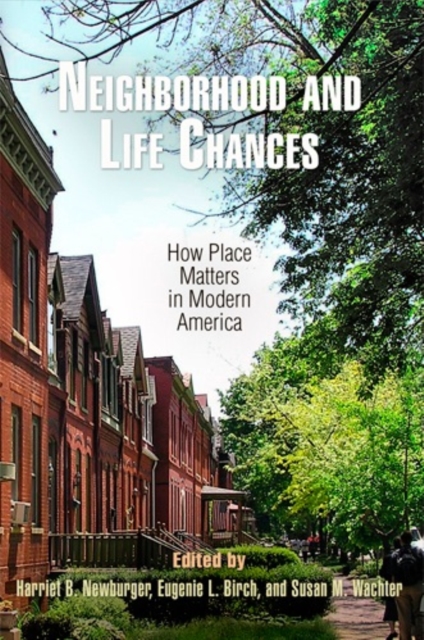 Neighborhood and Life Chances : How Place Matters in Modern America, Paperback / softback Book