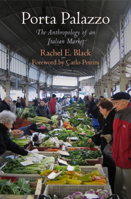 Porta Palazzo : The Anthropology of an Italian Market, Paperback / softback Book