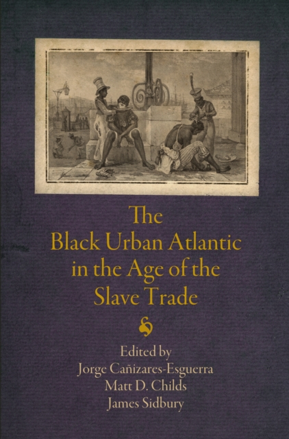 The Black Urban Atlantic in the Age of the Slave Trade, Paperback / softback Book