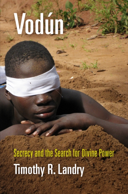 Vodun : Secrecy and the Search for Divine Power, Paperback / softback Book