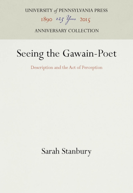 Seeing the Gawain-Poet : Description and the Act of Perception, Hardback Book