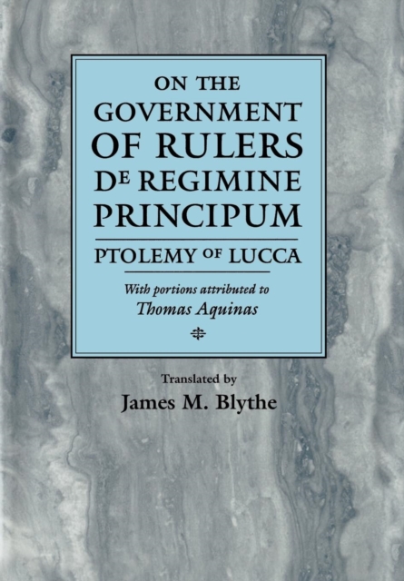 On the Government of Rulers : De Regimine Principum, Hardback Book